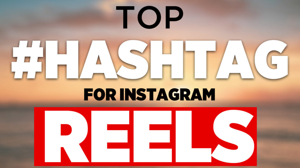 best hashtags for reels on instagram  2020